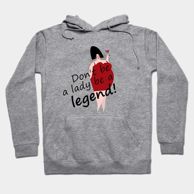 Be a Legend! Hoodie by Bear in a Puddle